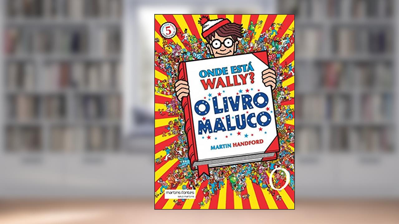 Onde está Wally? 5 O livro maluco, do autor Martin Handford