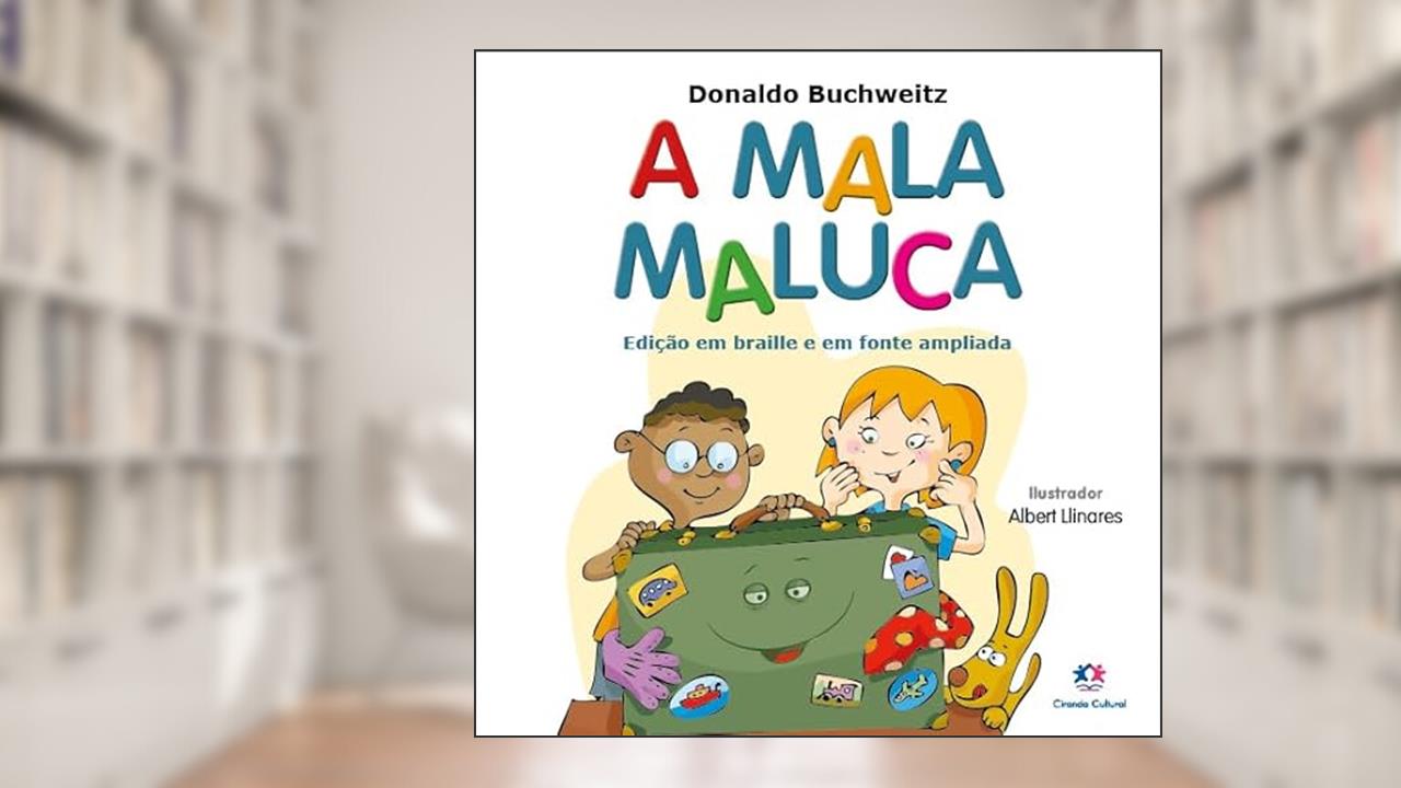 A mala maluca: Edição em Braille e fonte ampliada, do autor Donaldo Buchweitz