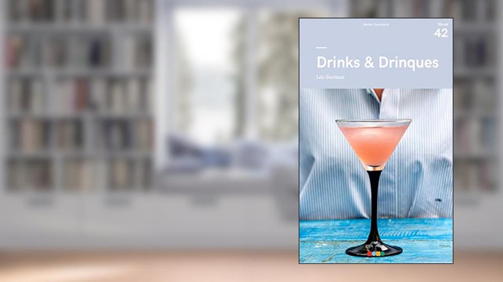 Drinks & Drinques: Tá na Mesa, do autor Atelier Gourmand; Léo Barman