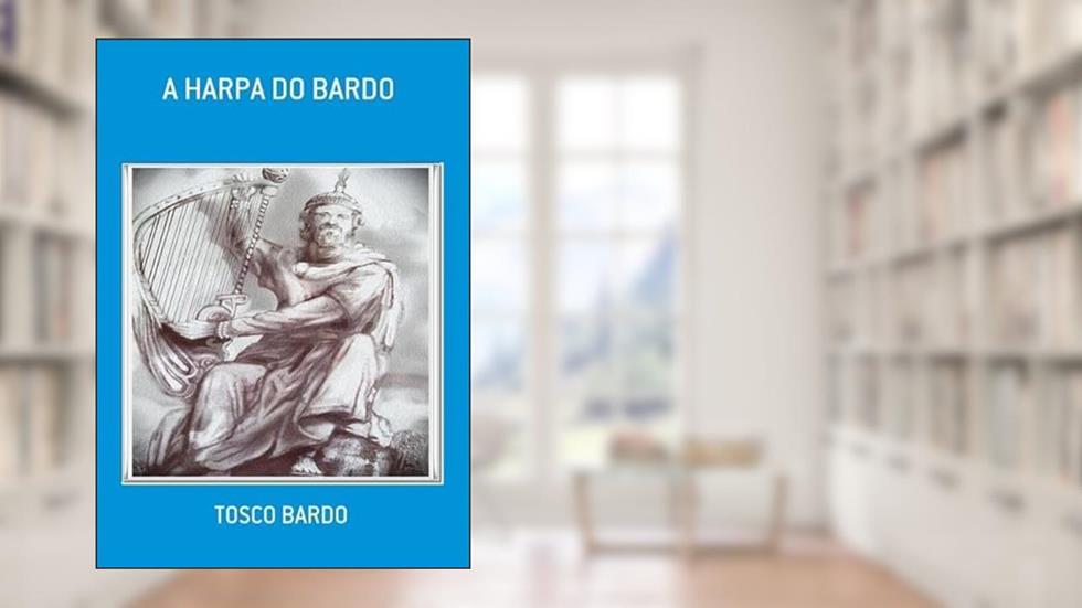 A Harpa do Bardo, do autor Tosco Bardo