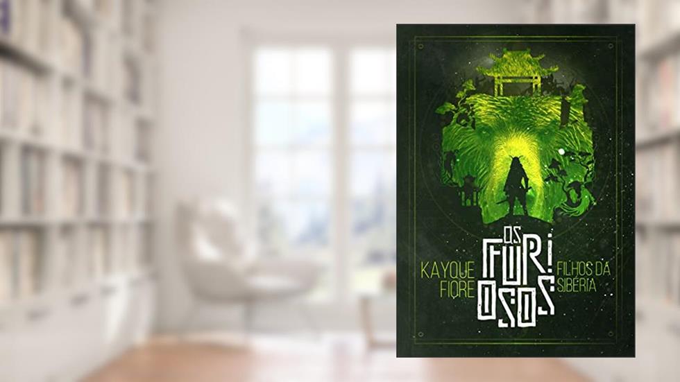 Os Furiosos: Filhos da Sibéria, do autor Kayque Fiore