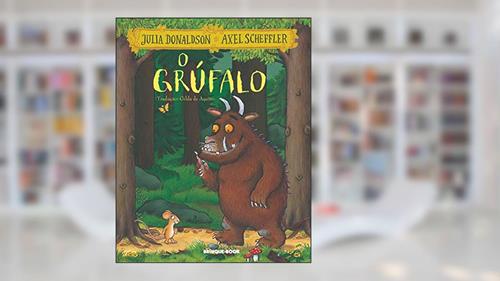 Capa de O grúfalo, do autor Julia Donaldson
