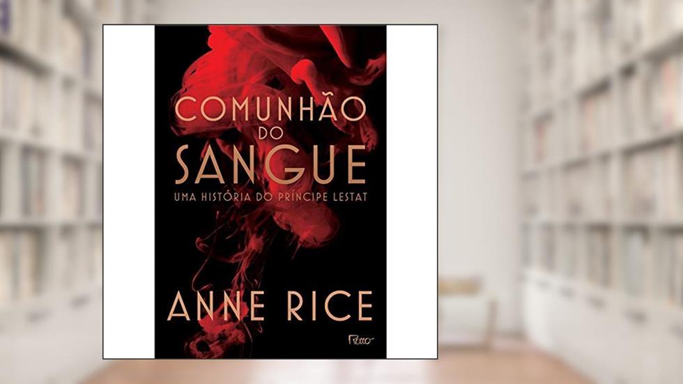 Comunhão do sangue, do autor Anne Rice