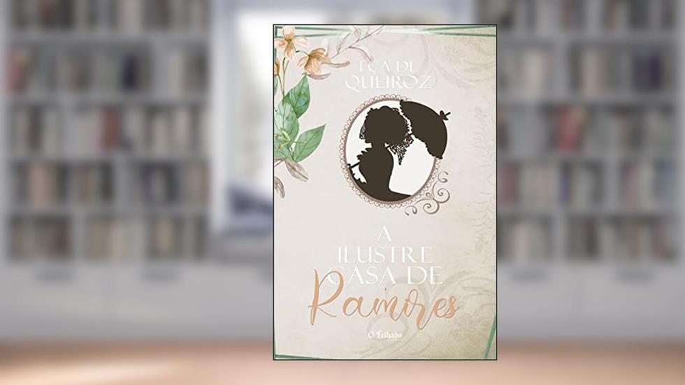 A Ilustre Casa de Ramires, do autor Eça De Queiroz