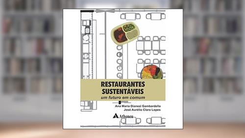 Capa de Restaurantes Sustentáveis: um Futuro em Comum, do autor Ana Maria Dianezi Gambardella; José Aurélio Claro Lopes