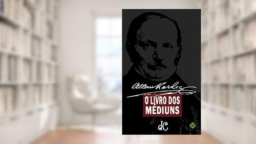 Capa de O Livro dos Médiuns: Guia dos Médiuns e dos Evocadores (Série Espírita 2), do autor Allan Kardec