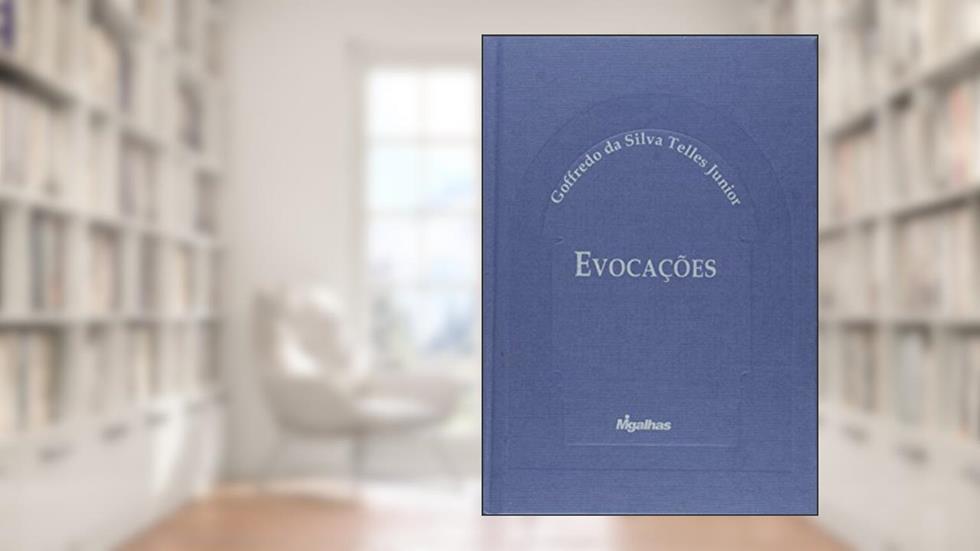 Evocações. Homenagem no Centenário, do autor Goffredo da Silva Telles Júnior