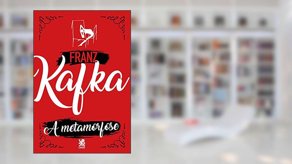 A Metamorfose, do autor Franz Kafka