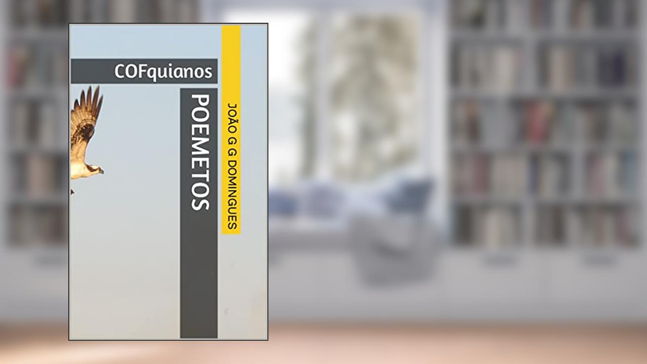 Poemetos : COFquianos, do autor João G G Domingues