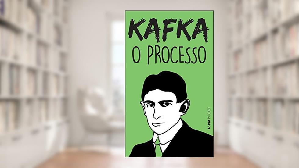 O Processo, do autor Franz Kafka