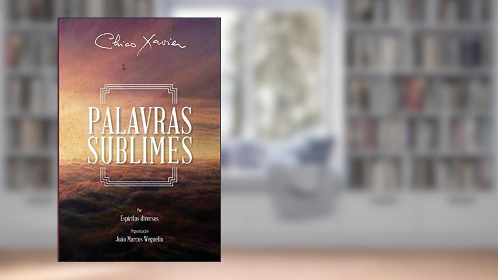 Palavras Sublimes: 1, do autor Francisco Cândido Xavier