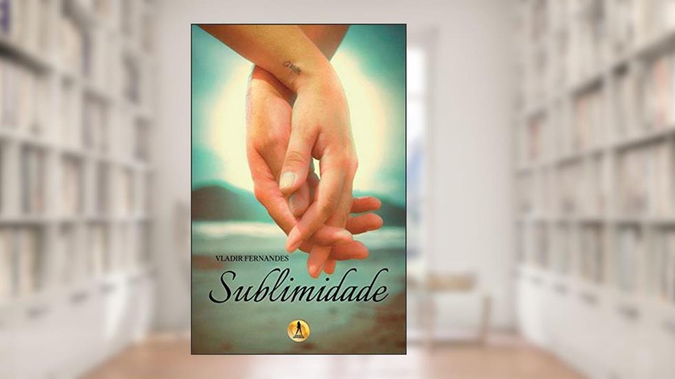 Sublimidade, do autor Vladir Fernandes