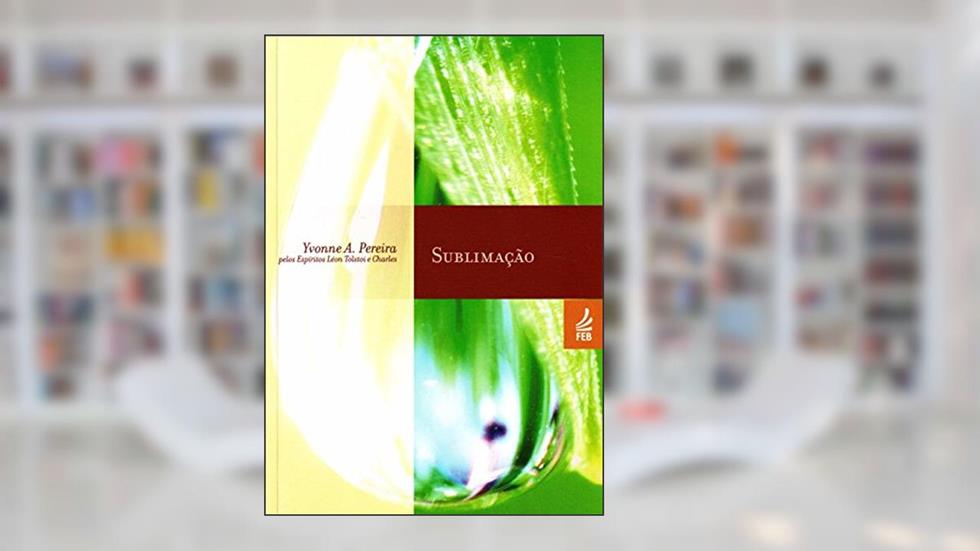 Sublimação, do autor Yvonne A. Pereira; Charles; Leon Tolstói
