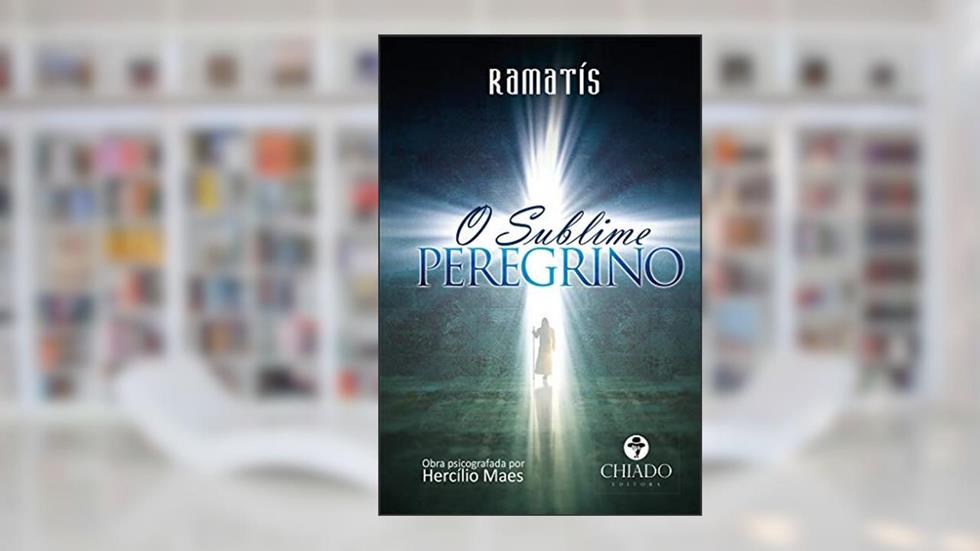 O Sublime Peregrino, do autor Ramatís