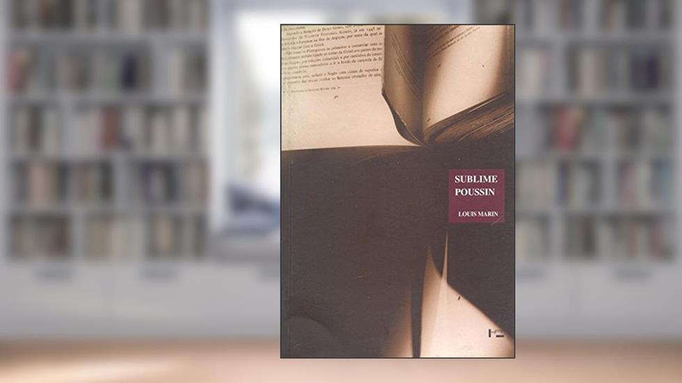 Sublime Poussin, do autor Louis Marin