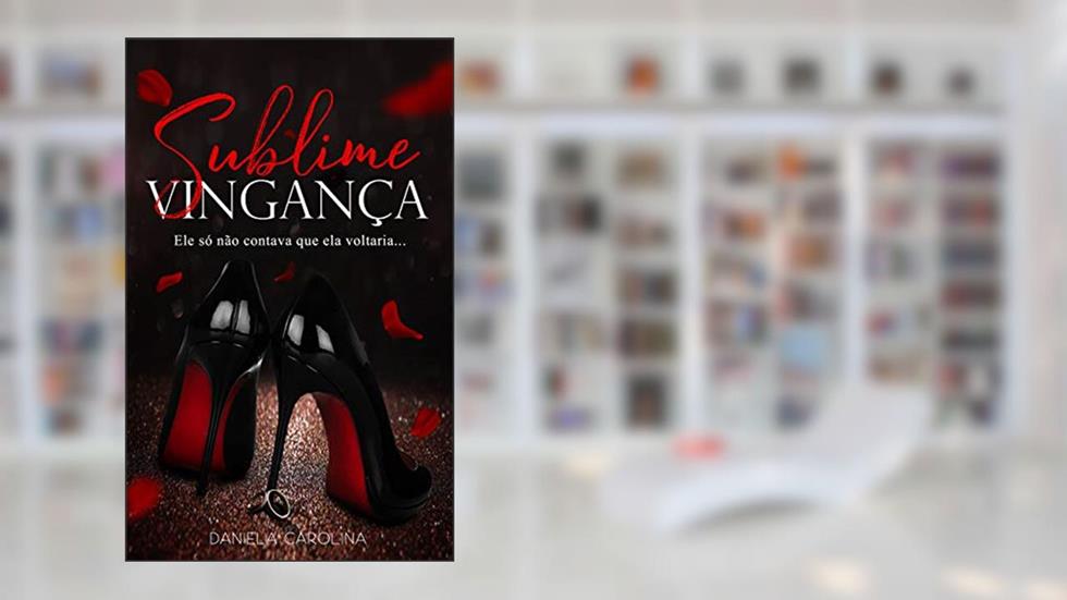 Sublime Vingança, do autor Daniela Carolina