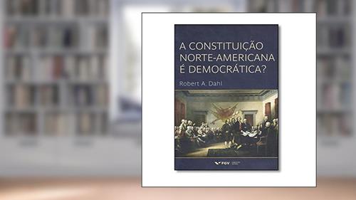 Capa de A Constituição Norte-americana é Democrática?, do autor Robert A. Dahl