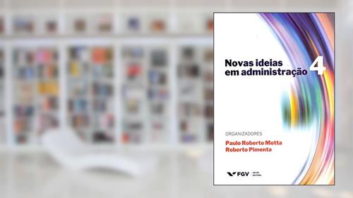 Capa de Novas Ideias Em Administração 4 Ed.1, do autor Paulo Roberto De Mendonça Motta