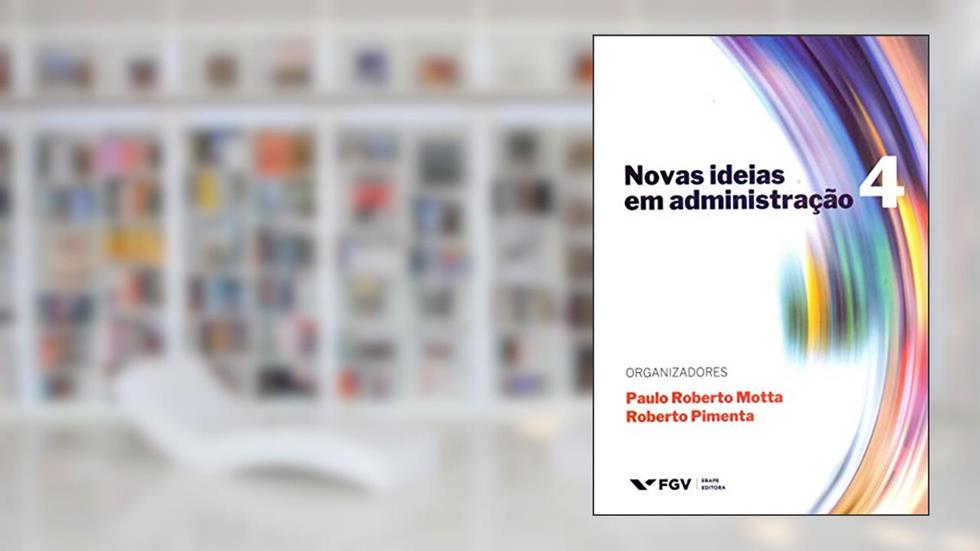 Novas Ideias Em Administração 4 Ed.1, do autor Paulo Roberto De Mendonça Motta