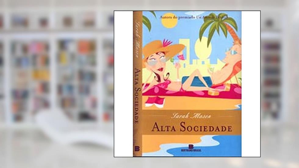 Alta Sociedade, do autor Sarah Mason