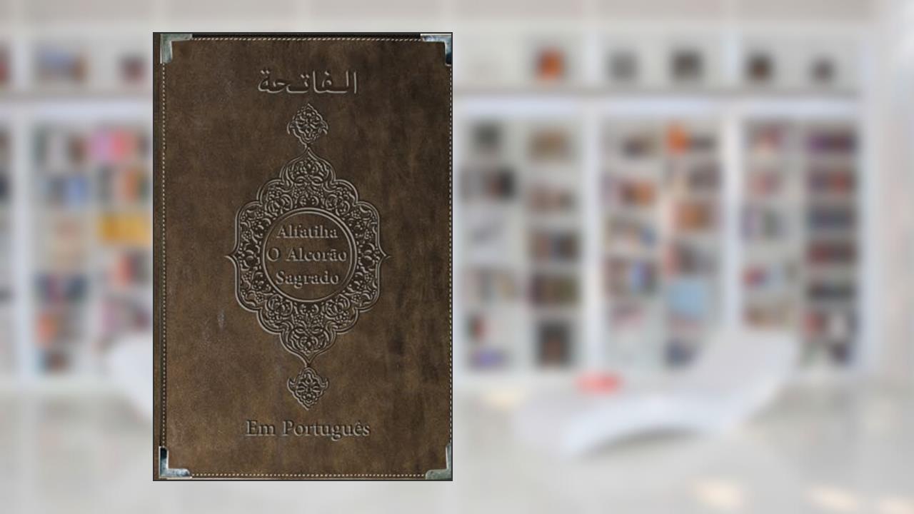 alcorão em árabe: Sourat Al-Fatihah "A abertura" ou "O abridor" | alcorão sagrado | alcorão em português claro | fácil de ler portuguese edition, do autor (apresentação) ABDELHAKIM ESSEMYLY