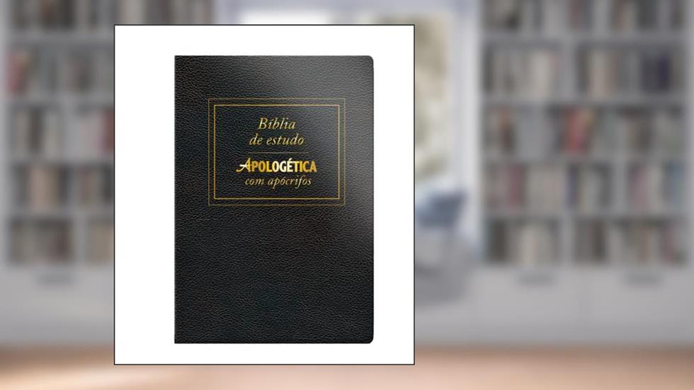 Bíblia Apologética com apócrifos - Luxo Preta, do autor João Ferreira de Almeida