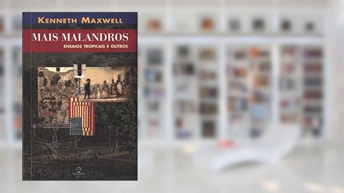 Capa de Mais malandros: Ensaios tropicais e outros, do autor Kenneth Maxwell