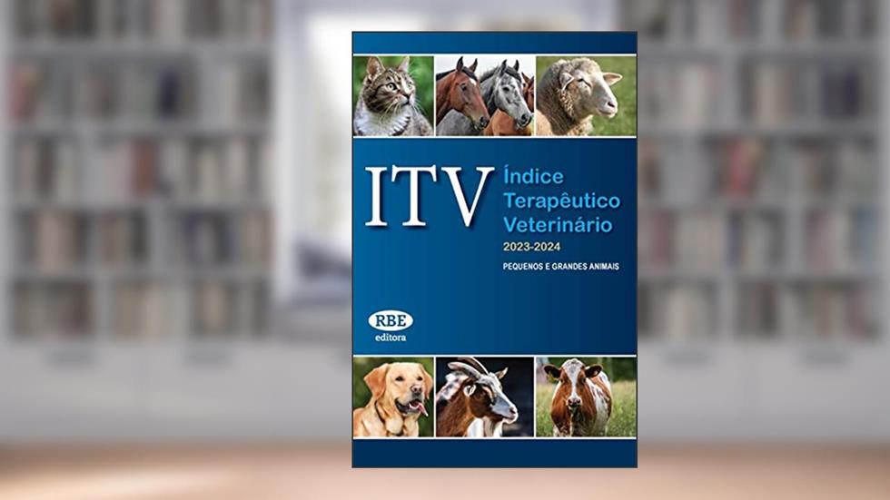 ITV Índice Terapêutico Veterinário 2023 - 2024 Pequenos e Grandes Animais, do autor Laura Fernandes