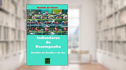 Capa de Indicadores de desempenho: Desafios da escolha e do uso, do autor Ronaldo de Fávero