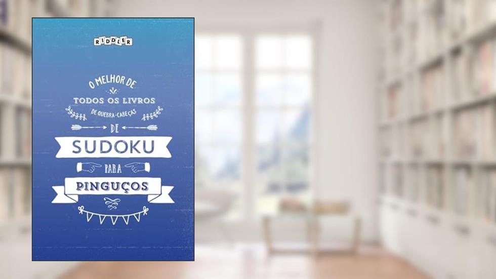 O melhor livro de quebra-cabeças de Sudoku para pinguços (Portuguese Edition), do autor Riddler Books