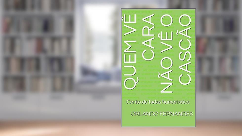 Quem Vê Cara Não Vê o Cascão: Conto de fadas humorístico, do autor Orlando Fernandes