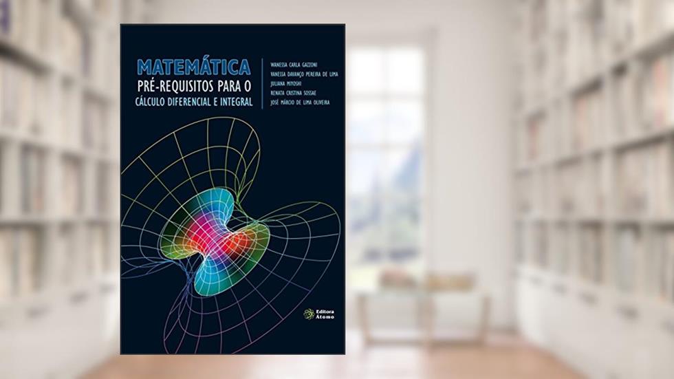 Matemática. Pré-Requisitos Para o Cálculo Diferencial e Integral, do autor Wanessa Carla Gazzoni