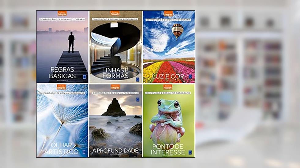 Composição e Design na Fotografia (Coleção - 6 volumes), do autor Sérgio Branco