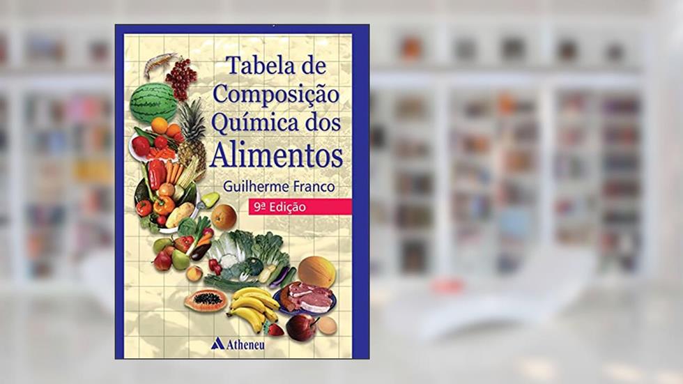 Tabela de Composição Química dos Alimentos, do autor Guilherme Franco