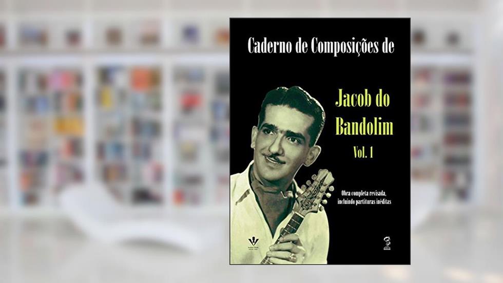 Caderno de composições de Jacob do Bandolim - Volume 1, do autor Jacob do Bandolim