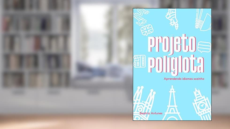 Projeto Poliglota: Aprendendo idiomas sozinho, do autor Beatriz Antunes