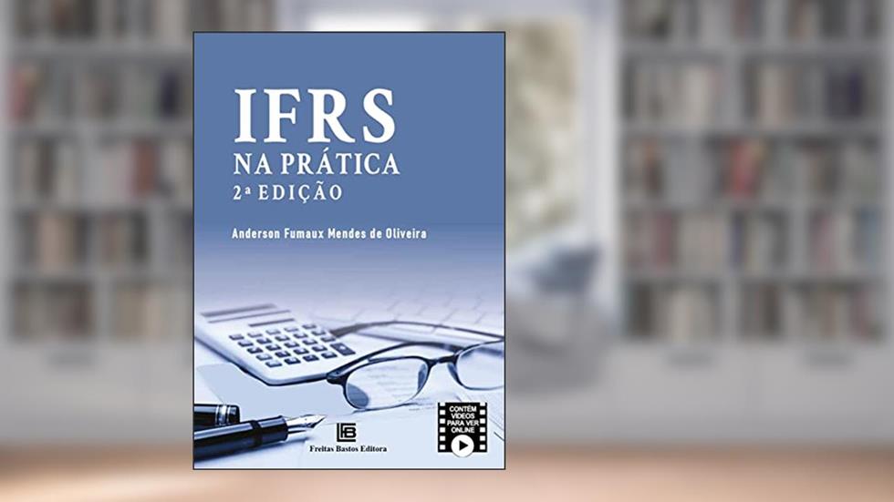 IFRS NA PRÁTICA, do autor Anderson Fumaux Mendes de Oliveira