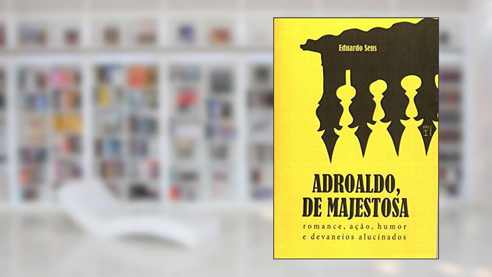 Adroaldo, de Majestosa, do autor Eduardo Sens
