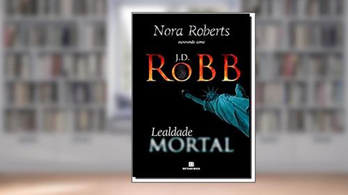 Capa de Lealdade mortal (Vol. 9), do autor J. D. Robb
