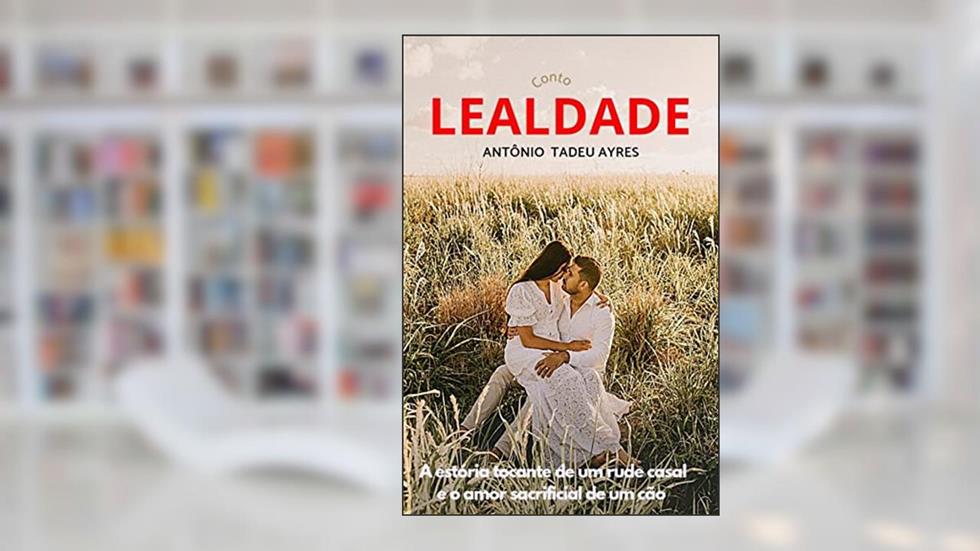 LEALDADE, do autor Antônio Tadeu Ayres