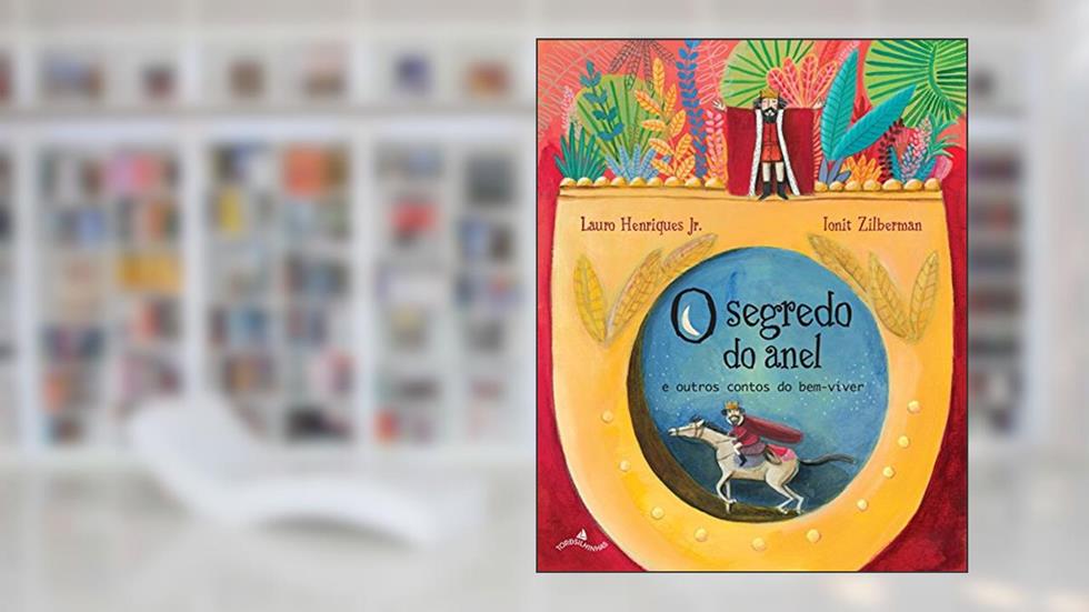 O Segredo do Anel e Outros Contos do Bem-viver, do autor Lauro Henriques Jr.