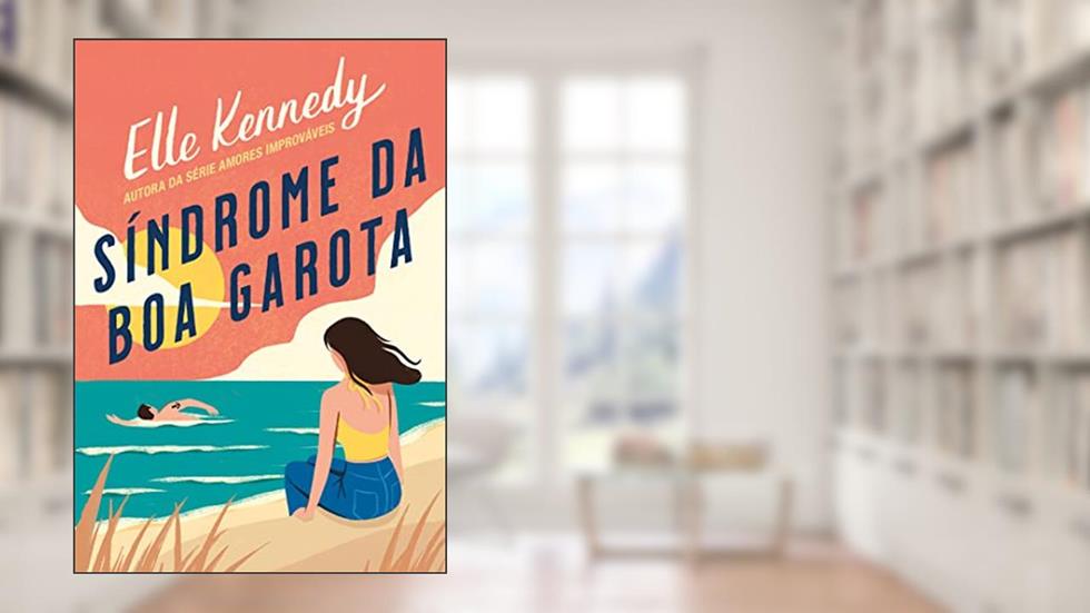 Síndrome da boa garota (Avalon Bay Livro 1), do autor Elle Kennedy