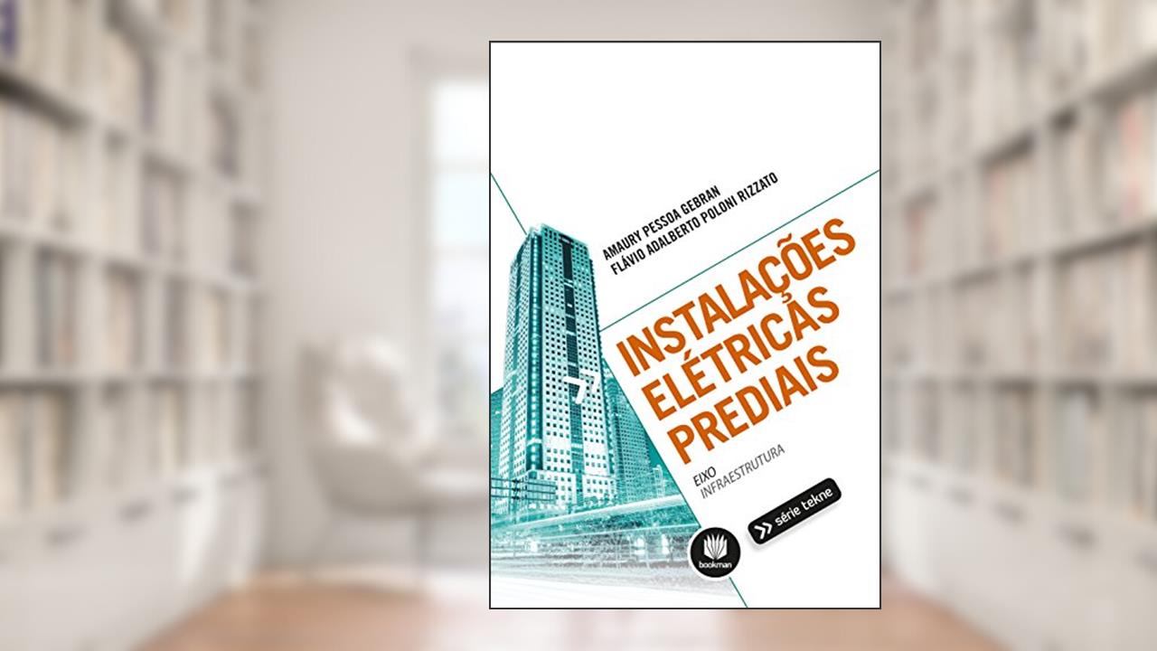 Instalações Elétricas Prediais, do autor Amaury Pessoa Gebran; Flávio Adalberto Poloni Rizzato