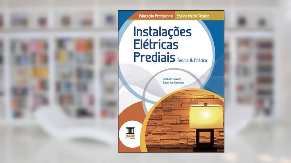 Instalações Elétricas Prediais, do autor Geraldo Cavalin; Severino Cervelin