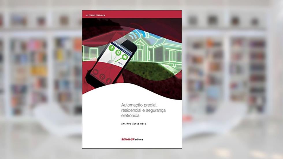 Automação predial, residencial e segurança eletrônica (Eletroeletrônica), do autor Paulo Belvedere