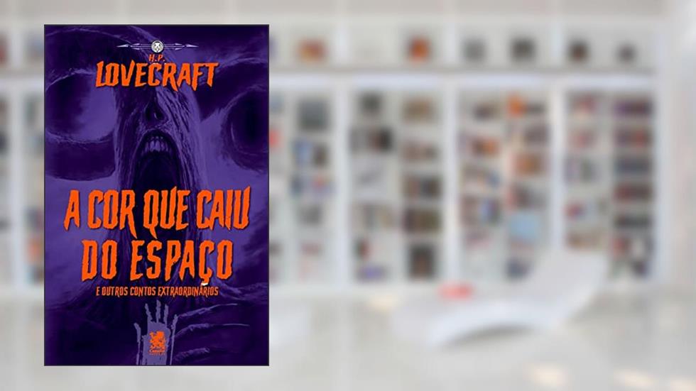A Cor que Caiu do Espaço, do autor H.P. Lovecraft