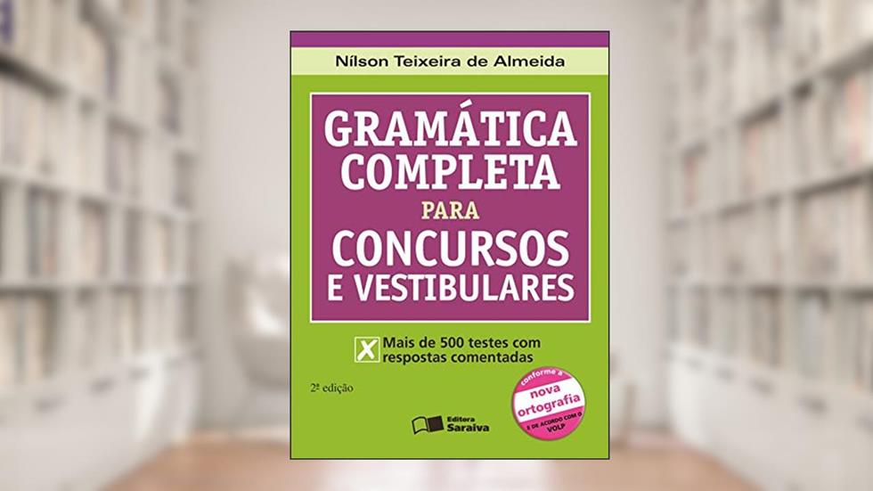Gramática completa para concursos e vestibulares, do autor Nilson Teixeira de Almeida