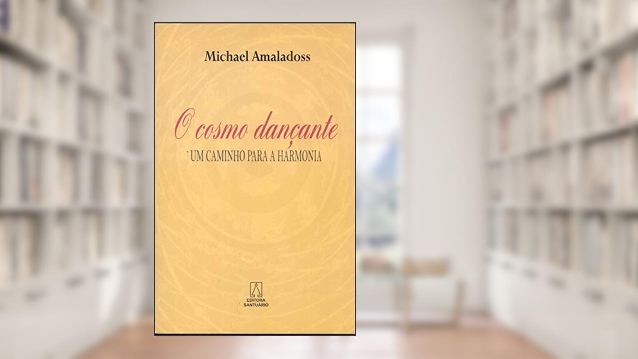 O Cosmo Dançante, do autor Michael Amaladoss