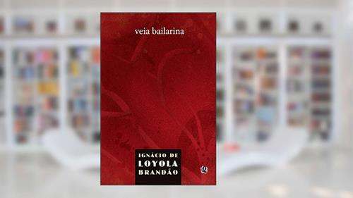 Capa de Veia bailarina (Ignácio de Loyola Brandão), do autor Ignácio de Loyola Brandão