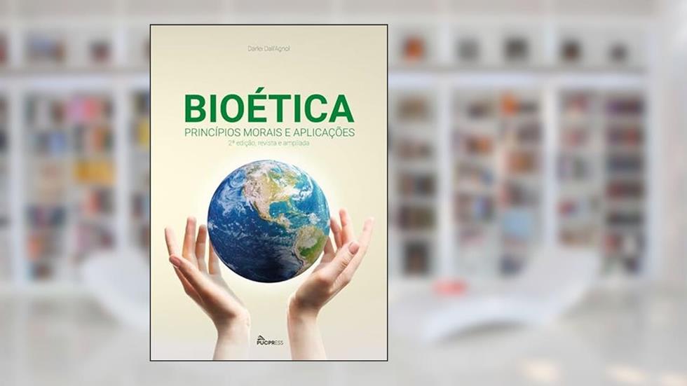 Bioética: Princípios morais e aplicações, do autor Darlei Dall'Agnol